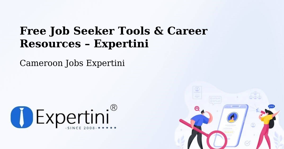 Free Job Seeker Tools & Career Resources – Okoa - Okoa, Cameroon Jobs Expertini