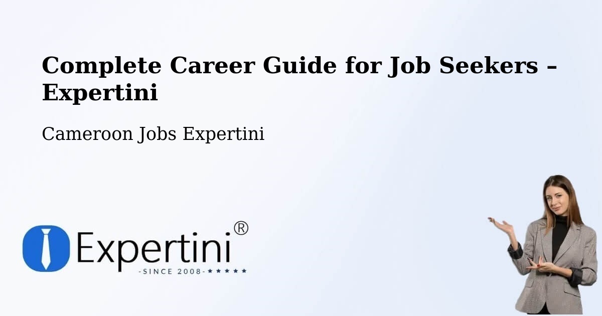 Career Guide for Job Seekers – Okoa - Okoa, Cameroon Jobs Expertini