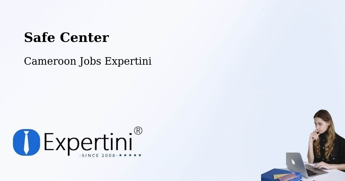 Safety Center – Okoa - Cameroon Jobs Expertini